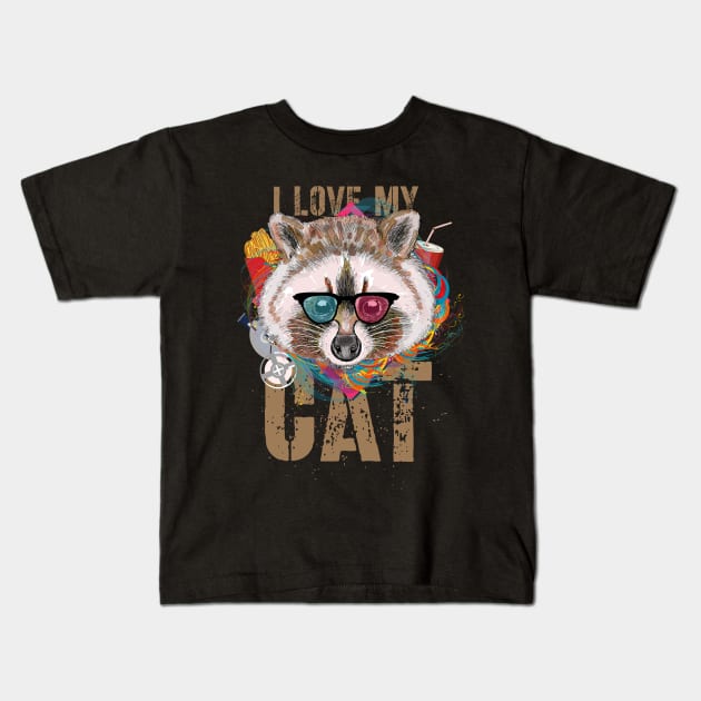 I love my cat - Racoon parody Kids T-Shirt by PincGeneral